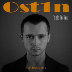 Ost1n - Feels To You (Sky-Break mix)