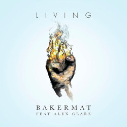 Bakermat feat. Alex Clare - Living