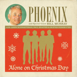 Phoenix - Alone On Christmas Day (feat. Bill Murray)