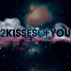 Spencer & Hill - 2 Kisses Of You (Original Mix)