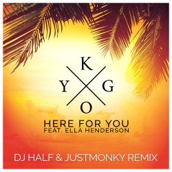 Kygo feat. Ella Henderson - Here For You (HaLF mix)