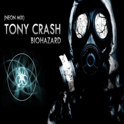 Tony Crash - Biohazard (Neon Mix)
