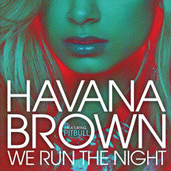 Havana Brown feat. Pitbull - We Run the Night