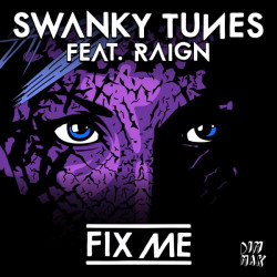 Swanky Tunes feat. Raign - Fix Me