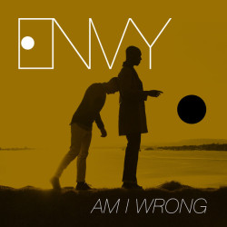 Envy - Am I Wrong