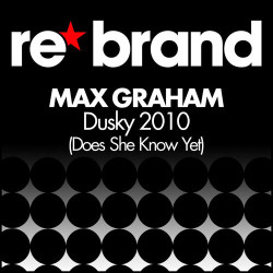 Max Graham - Dusky (Does She Know Yet)