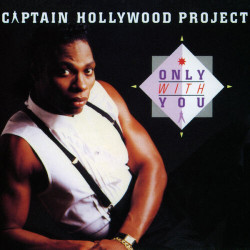 Captain Hollywood Project - Only with you