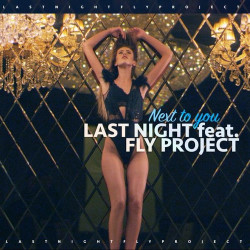 Last Night feat. Fly Project - Next To You
