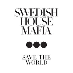 Swedish House Mafia - Save the world tonight