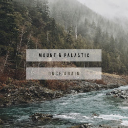 Mount & Palastic - Once Again