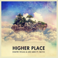 Dimitri Vegas & Like Mike - Higher Place (feat. Ne-Yo)