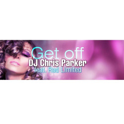 Chris Parker feat. Rad Limited - Get Off