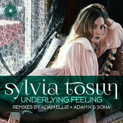 Sylvia Tosun - Underlying Feeling (Adam K & Soha)