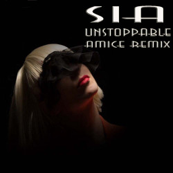 Sia - Unstoppable (Amice Remix)