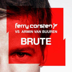 Ferry Corsten vs. Armin van Buuren - Brute