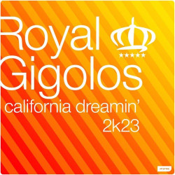 Royal Gigolos - California Dreamin