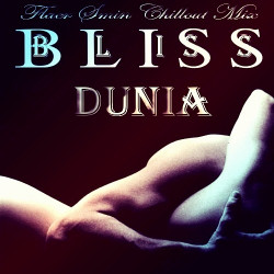 Bliss - Dunia (Flaer Smin Chillout Mix)