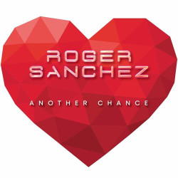 Roger Sanchez - Another Chance