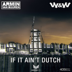 Armin Van Buuren, W&W - If It Ain't Dutch (Extended Mix)