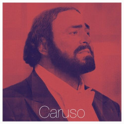 Luciano Pavarotti - Caruso