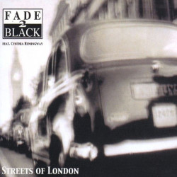 Fade 2 black & Cyntia Hemingway - Streets of London (Black fade maxi mix)