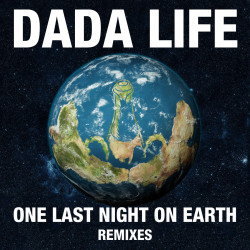 Dada Life - One Last Night on Earth (Young Bombs mix)
