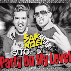 Sak Noel & Sito Rocks - Party On My Level (Extended Mix)