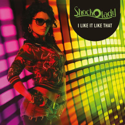Shockolady - Like it like that
