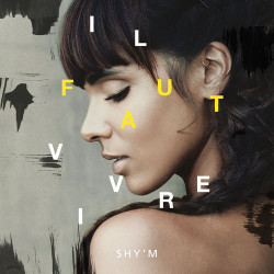 Shy'm - Il Faut Vivre