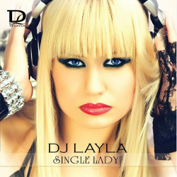 Dj Layla - Single lady (feat. Alissa)