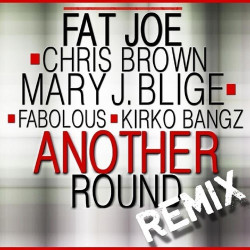 Fat Joe ft. Gabe & Chris Brown - Another Round (Remix)