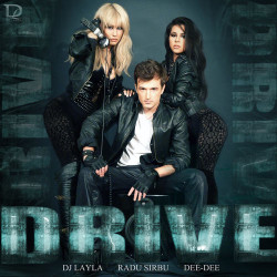 Dj Layla feat. Radu Sirbu & Dee-Dee - Drive