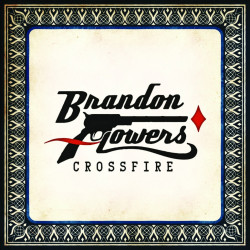 Brandon Flowers - Crossfire