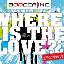 Boocca Inc. - Where Is The Love (Alex M. Club Mix)