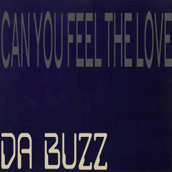 Da Buzz - Can You Feel The Love