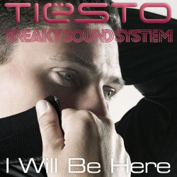 Dj Tiesto & Sneaky Sound System - I Will Be Here