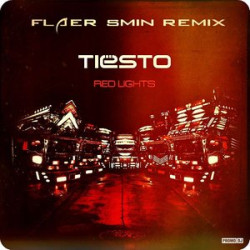 Tiesto - Red Lights (Flaer Smin Remix)