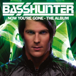 Basshunter - Now You're Gone (Radio Edit)