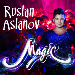 Руслан Асланов - Волшебство