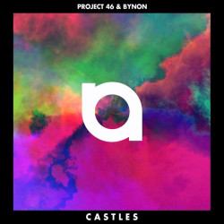 Project 46 & BYNON - Castles (Original Mix)