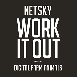 Netsky - Work It Out (feat. Digital Farm Animals)