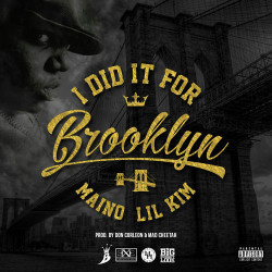 Maino - I Did It For Brooklyn (feat. Lil' Kim)
