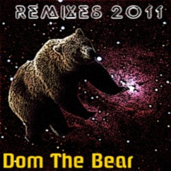 Dom The Bear - Unreal for ever