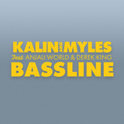 Kalin and Myles - Bassline (feat. Anjali World & Derek King)