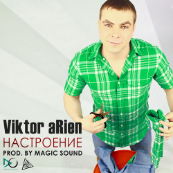 Viktor aRien - Настроение (prod. by Magic Sound)