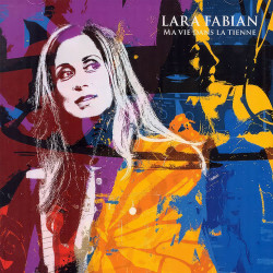 Lara Fabian - Ma Vie Dans La Tienne