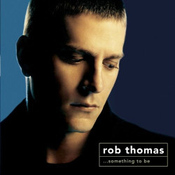 Rob Thomas - This is how a heart breaks