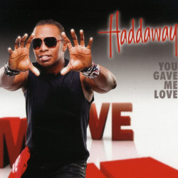 Haddaway - You Gave Me Love