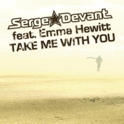 Serge Devant - Take Me With You (Easy Way Out) (feat. Emma Hewitt)
