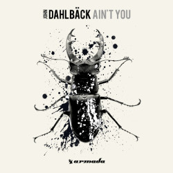 John Dahlback - Ain't You